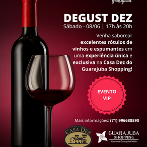 CASA DEZ E GUARAJUBA SHOPPING REALIZAM EVENTO DE DEGUSTAÇÃO EXCLUSIVO