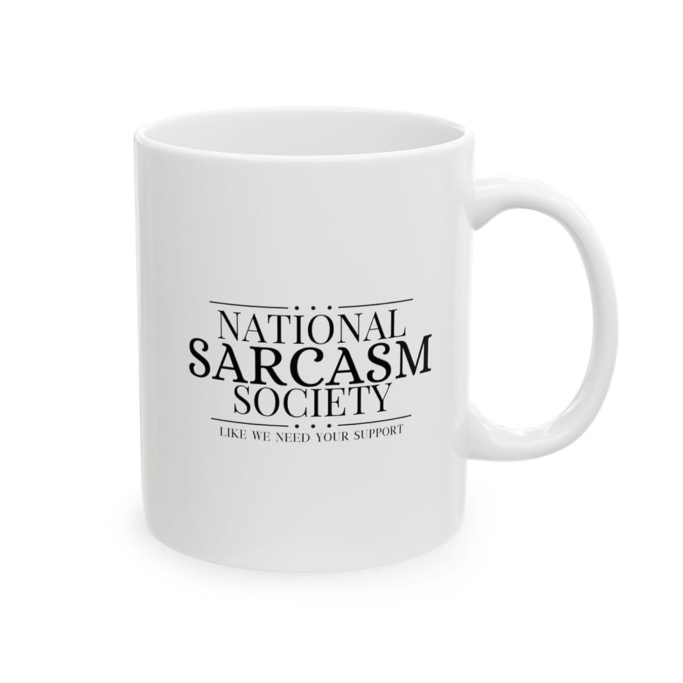 National Sarcasm Society Ceramic Mug 11oz
