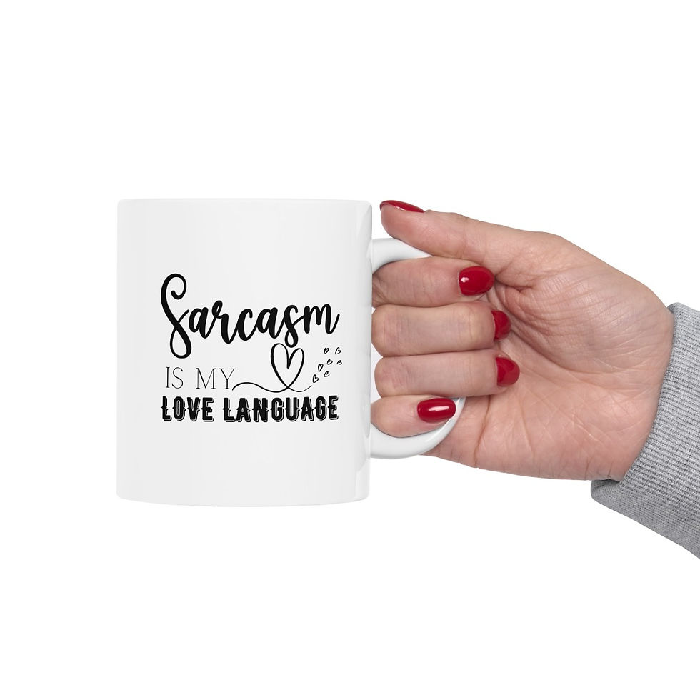 Thumbnail: Sarcasm is My Love Language Ceramic Mug 11oz