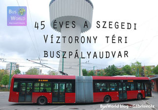 45 éves a szegedi Víztorony téri buszpályaudvar