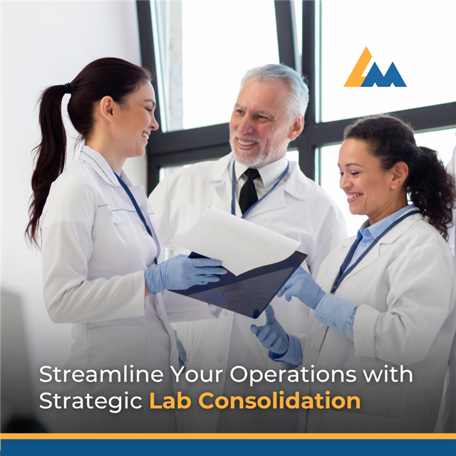 Is Your Lab Consolidation Strategy Built for Success?