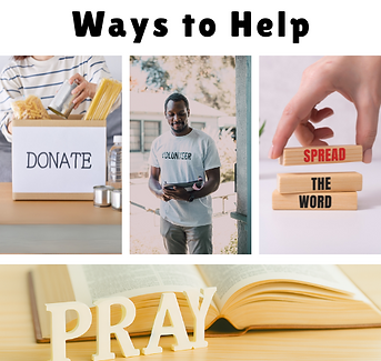Ways to help: Donate, Volunteer, Spread the word, and pray