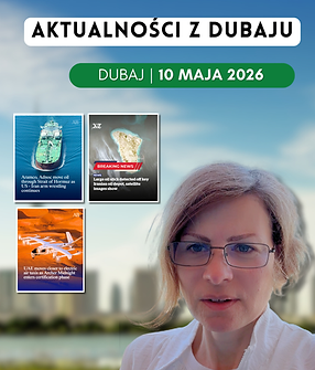 fakty-z-dubaju-10-maja-ormuz-usa-iran-adnoc-emiraty-dubaj-abu-dhabi-alicja-z-dubaju-insta.