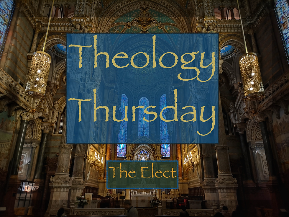 Theology Thursday | 2Th 2:14 | The Elect