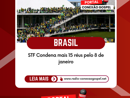 STF Condena mais 15 réus pelo 8 de janeiro