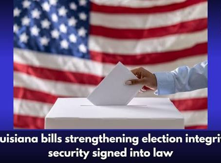 Election Integrity Isn't a Slogan in Louisiana Anymore. It's Law.