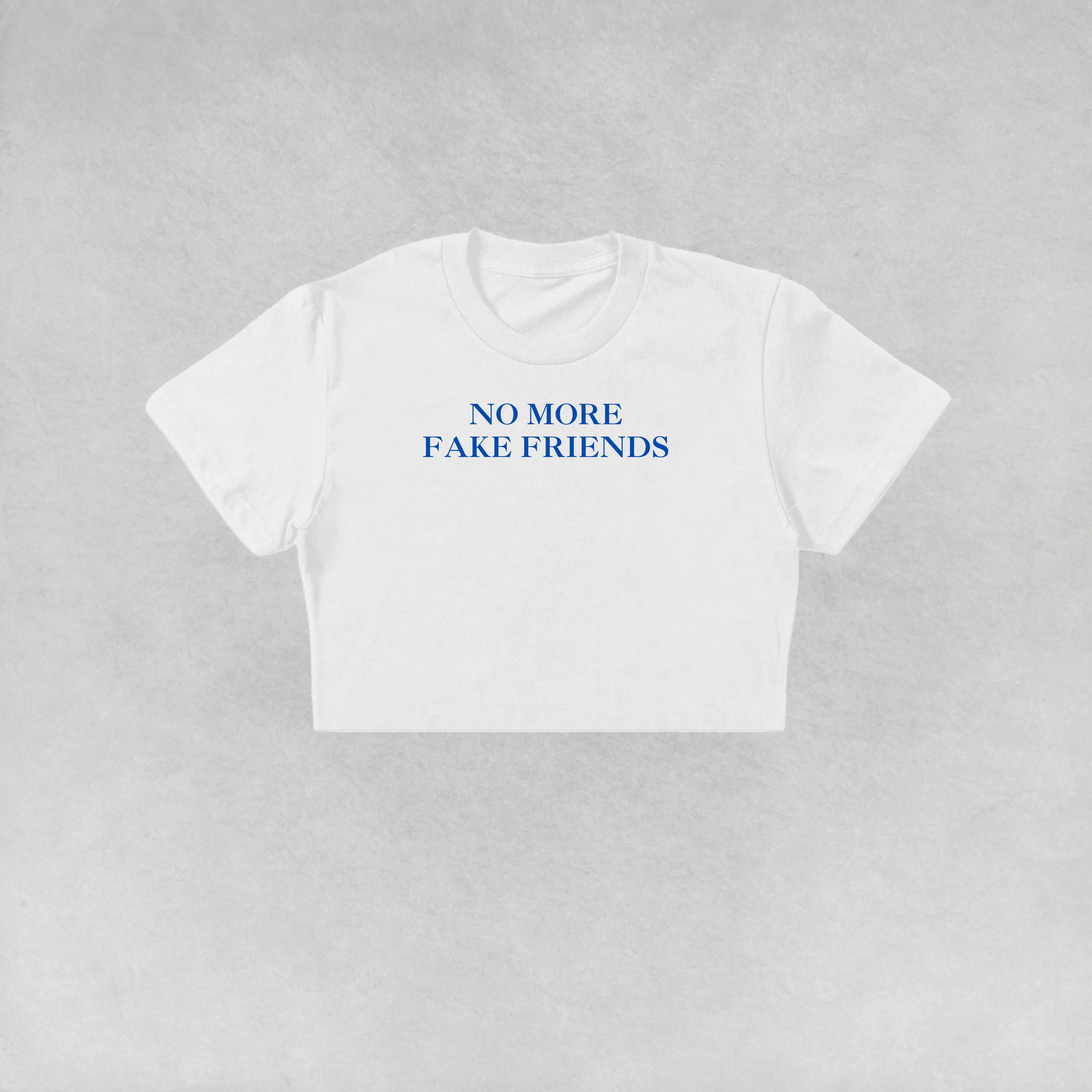 No More Fake Friends- Crop Top