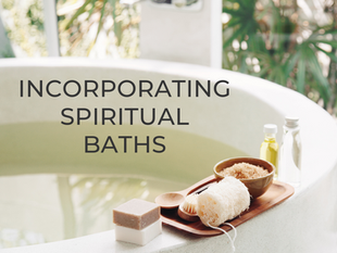 Incorporating Spiritual Baths