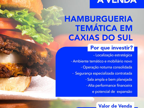 Hamburgueria Temática à Venda em Caxias do Sul – Um Negócio Lucrativo, Charmoso e com Potencial de Crescimento! 🍔✨