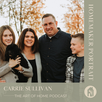 Building Cathedrals to the Glory of God; A Homemaker Portrait of Carrie Sullivan