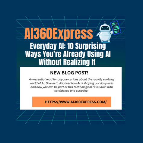 AI360Express: 10 Surprising Ways You’re Already Using AI Without Realizing It 