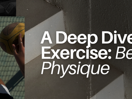 A Deep Dive Into Exercise: Beyond Physique