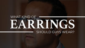 What kind of earrings should guys wear?