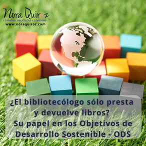 ¿El bibliotecólogo sólo presta y devuelve libros? su papel en los objetivos de desarrollo sostenible