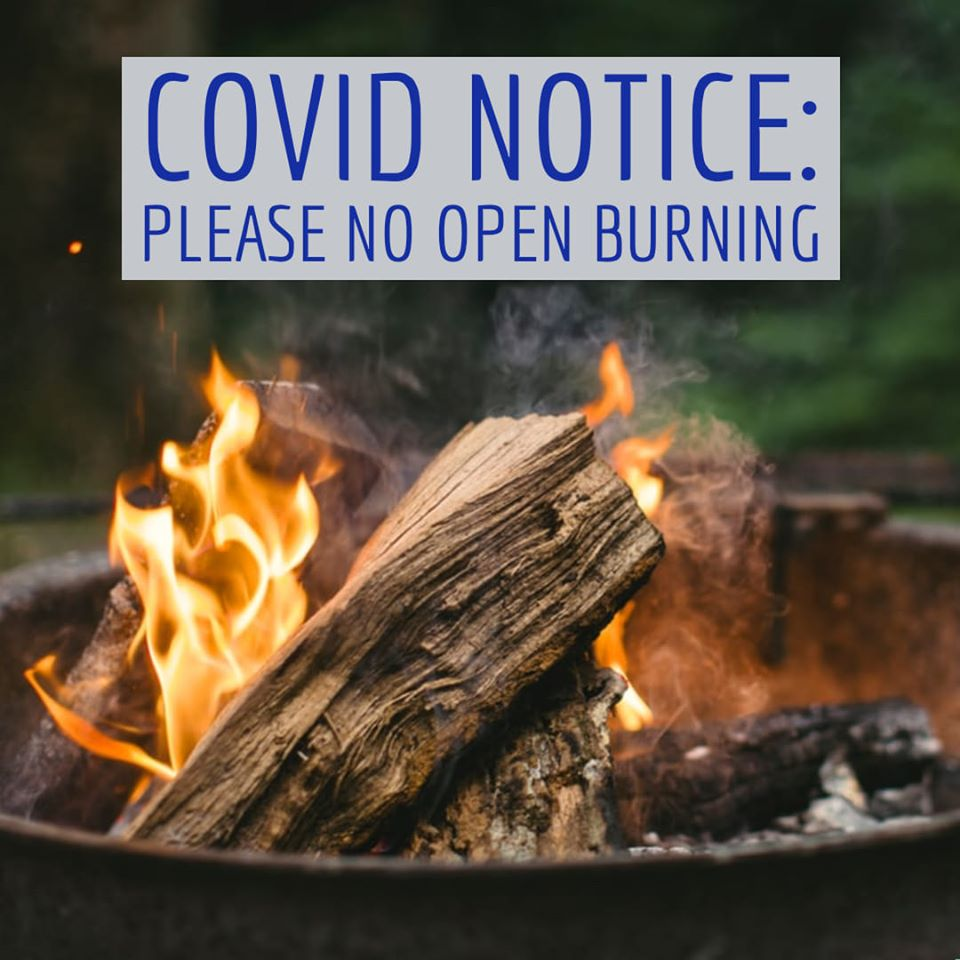 COVID NOTICE PLEASE NO OPEN BURNING