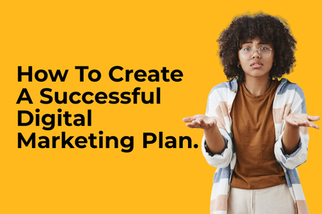how to create a successful digital marketing plan