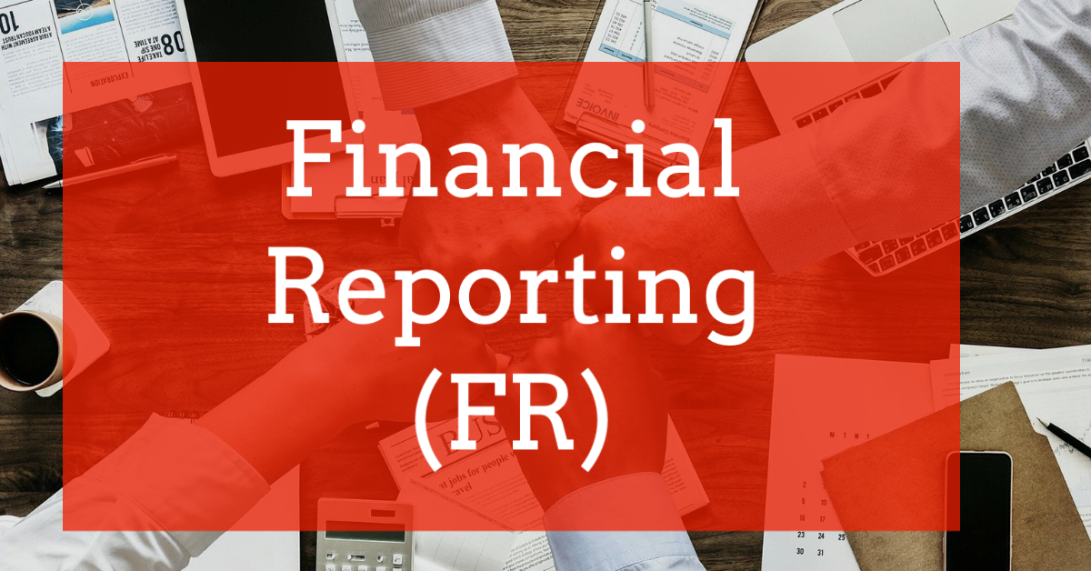 Financial Reporting (FR)