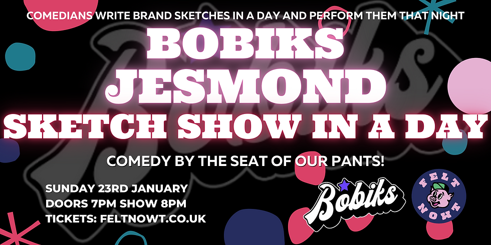 Felt Nowt - Sketch Show In A Day