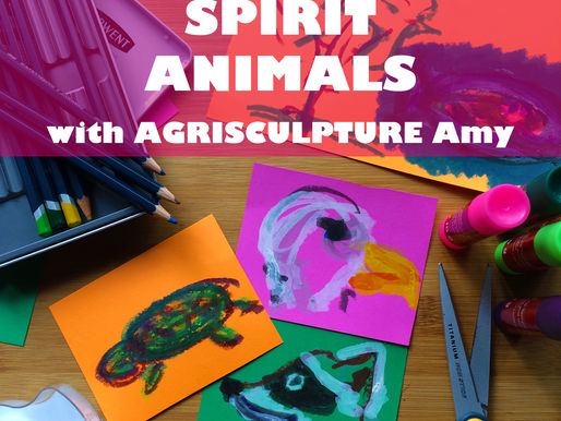 "SPIRIT ANIMALS WITH AGRISCULPTURE AMY" - WORKSHOP FOR JARRETT MARKEL CREATIVITY BOOTCAMP