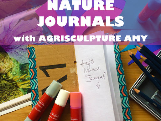 "NATURE JOURNALS WITH AGRISCULPTURE AMY" - WORKSHOP FOR JARRETT MARKEL CREATIVITY BOOTCAMP