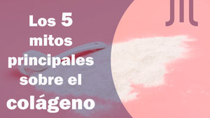 Los 5 mitos principales sobre el colágeno