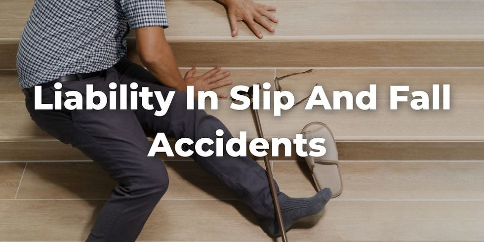 Liability in Slip and Fall Accidents