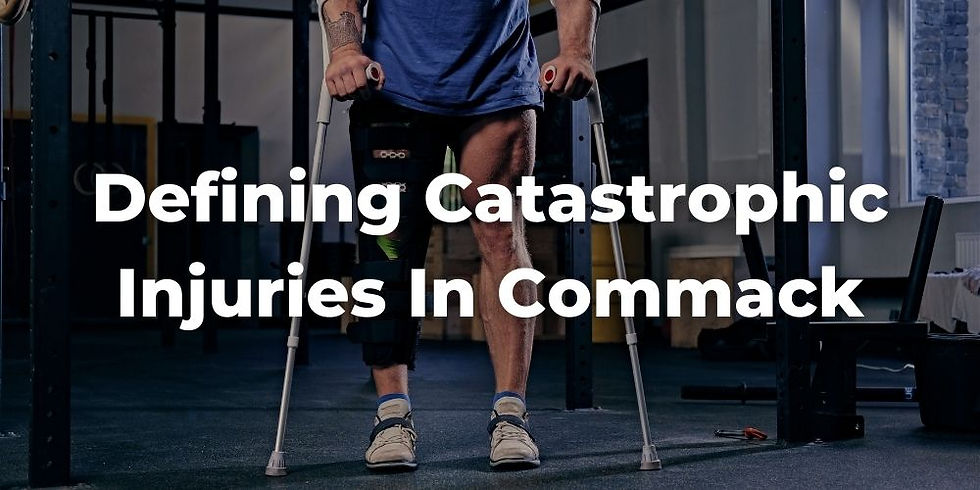 Defining Catastrophic Injuries in Commack