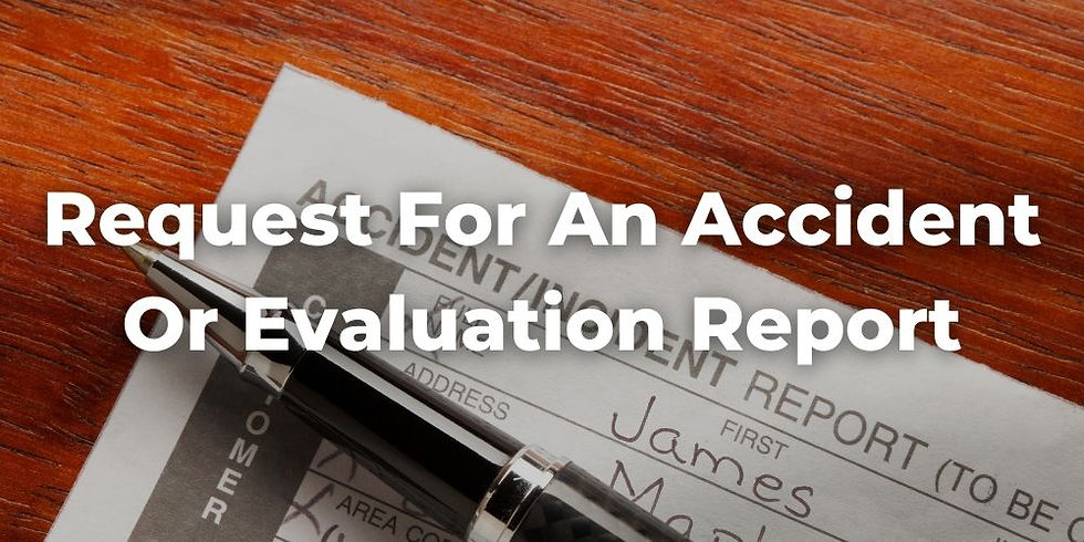 Request for an Accident or Evaluation Report