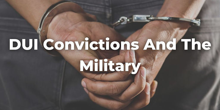 DUI Convictions and the Military