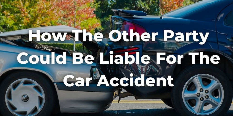 How the other Party Could Be Liable for the Car Accident