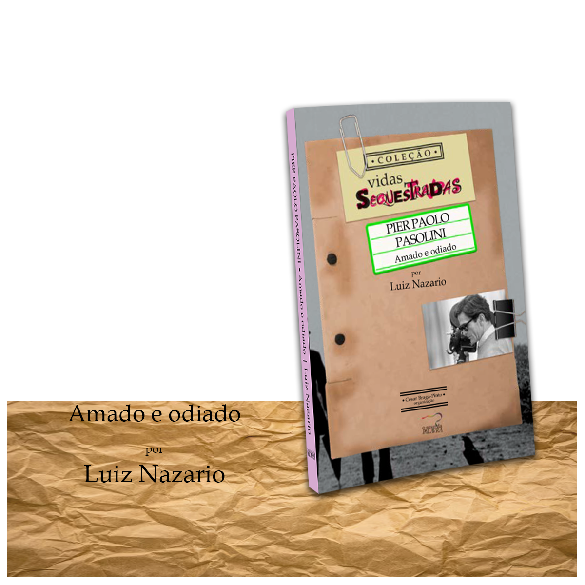 Pier Paolo Pasolini: Amado e odiado