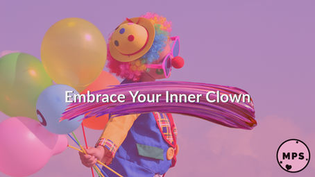 Embrace Your Inner Clown