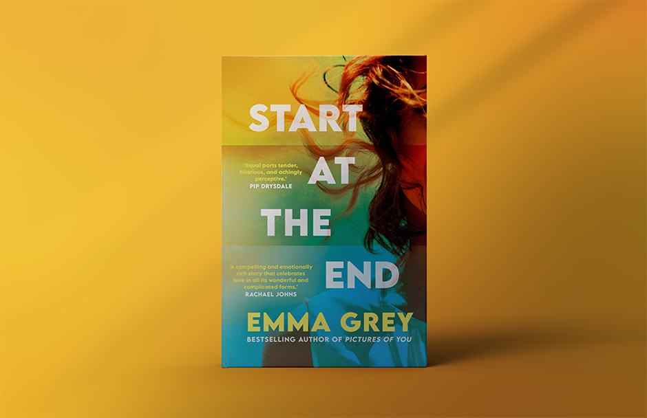 Book cover titled "Start at the End" by Emma Grey, featuring colorful abstract design with a woman's hair. Yellow background. Quotes from authors.