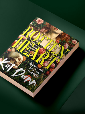 Book cover of Rottenheart by Kat Dunn, with yellow title, skull, flowers, and dark green background.