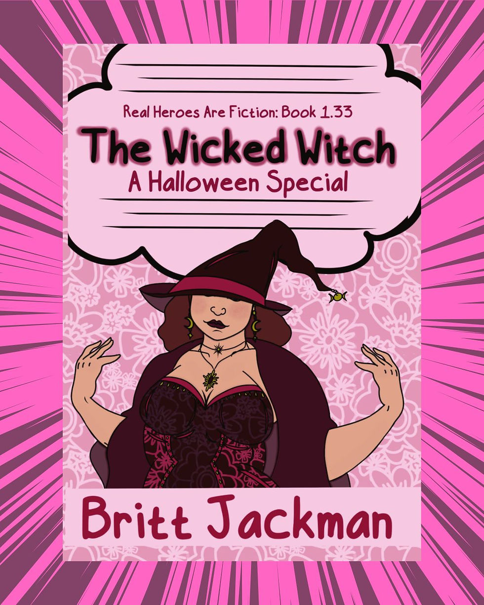 Thumbnail: Paperback: Real Heroes Are Fiction: The Wicked Witch, A Halloween Special