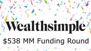 Wealthsimple Raises $538 Million to Expand Full-Service Wealth Platform