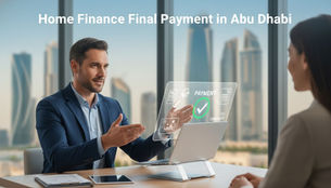 Home Finance Final Payment in Abu Dhabi Made Simple: A Beginner-Friendly Guide