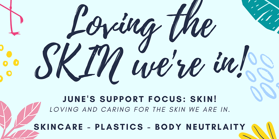 June VBM: Loving Our Skin!