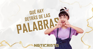 ¿Qué hay detrás de las palabras?