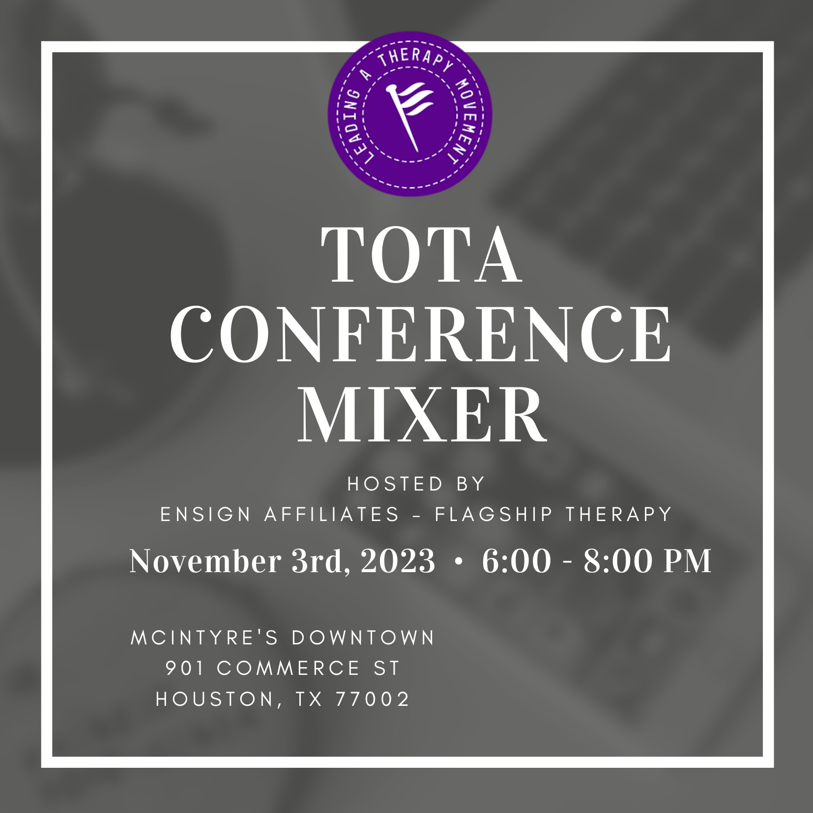 TOTA Conference Mixer Flagship Therapy