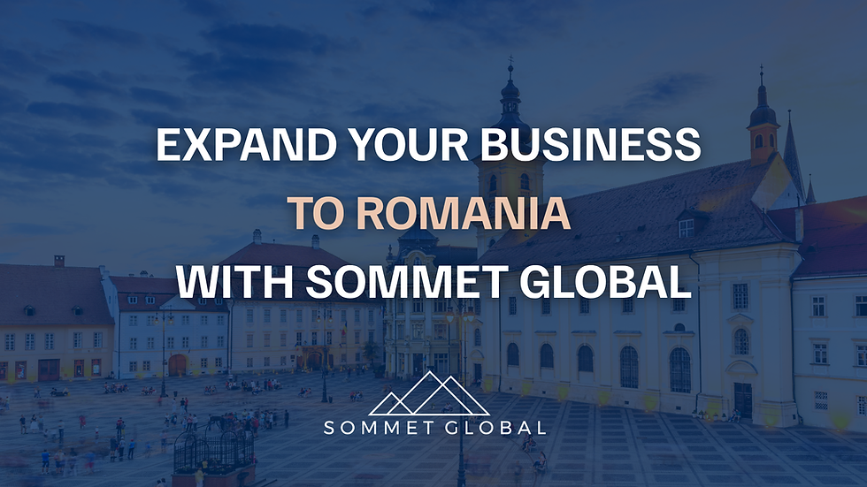 Expand Your Business to Romania with Sommet Global