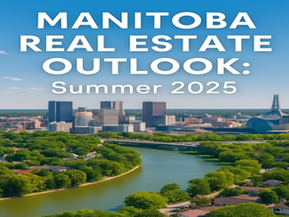 Manitoba Real Estate: Summer 2025 Best Places to Live and Invest