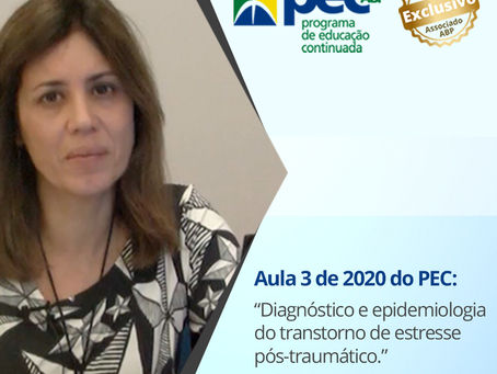 Aula 03 do PEC/ABP apresenta epidemiologia do estresse pós-traumático