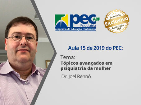 PEC/ABP: Tópicos avançados em psiquiatria da mulher, com Dr. Joel Rennó