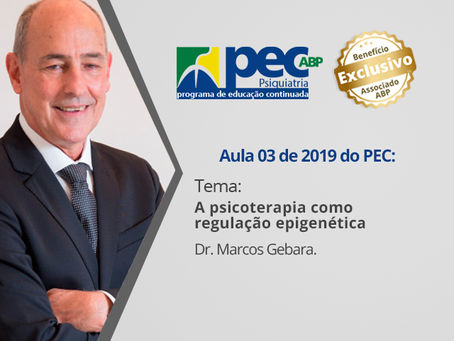 "A psicoterapia como regulação epigenética" é tema de aula do PEC/ABP