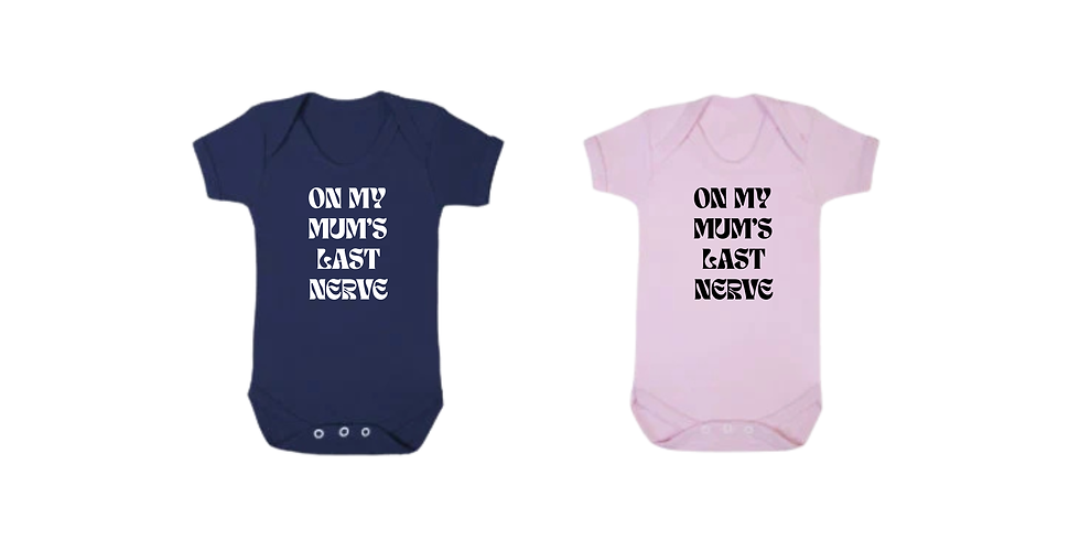 On My Mum's Last Nerve Printed Baby Vest
