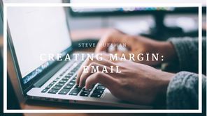 Creating Margin: Email