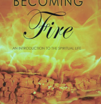 Becoming Fire | Fr Ken Barker MGL