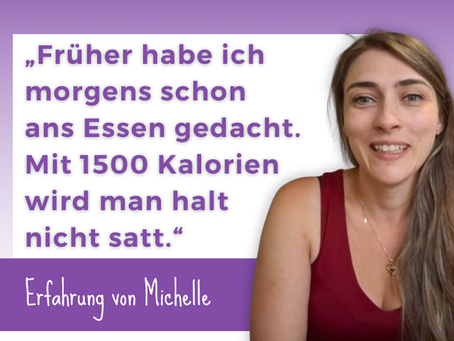 Gewichtsverlust mit 900 Kalorien mehr (von 1500 auf 2400) – Michelles Erfahrung
