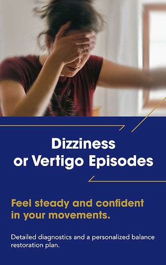 Dizziness & Vertigo. Solution: Detailed diagnostics and a personalized balance restoration plan.